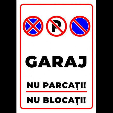 Semn pentru garaj nu parcati nu blocati