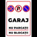 Semn pentru garaj nu parcati nu blocati